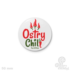 Ostry Chill - Przypinka 50 mm